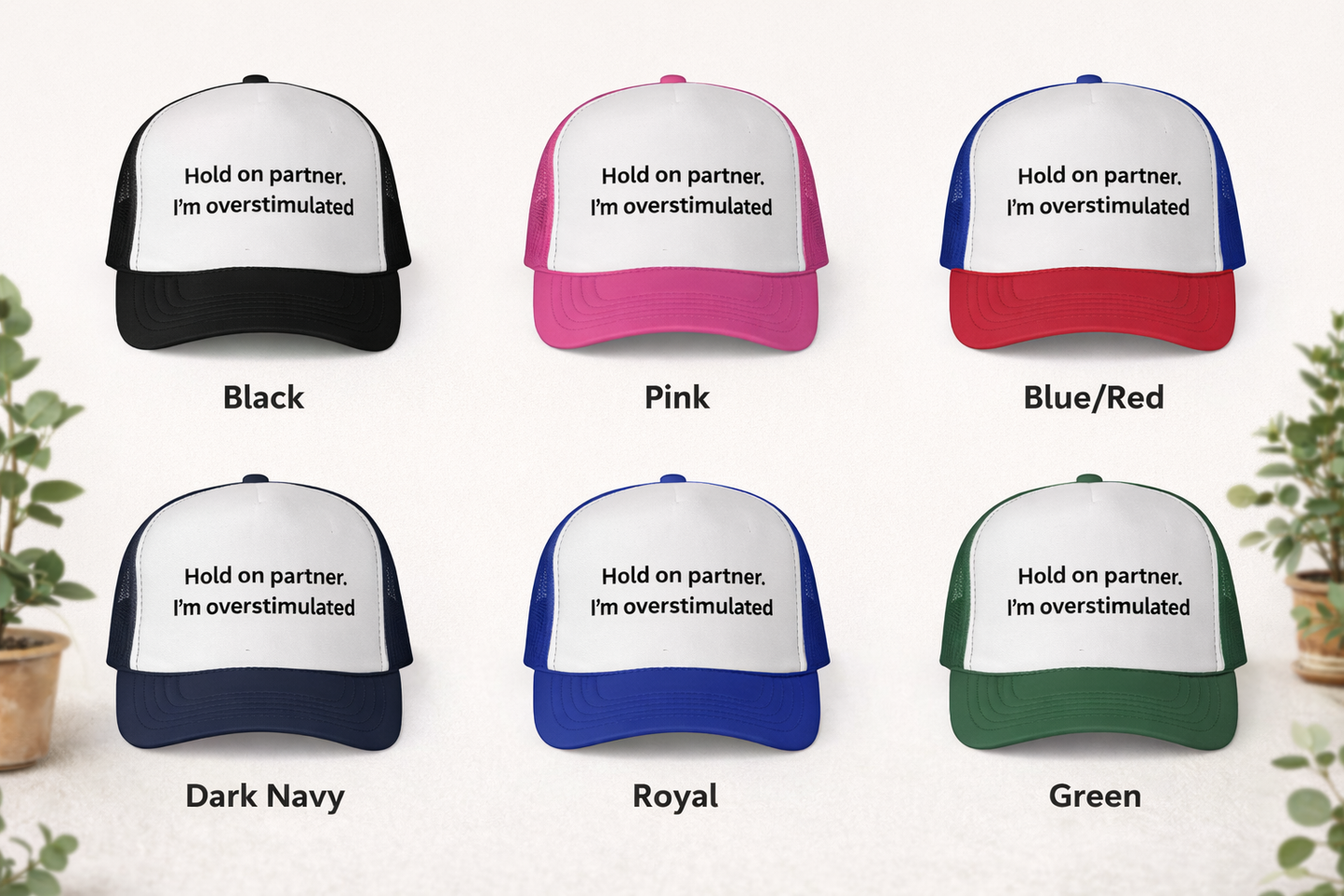 Hold On Partner Im Overstimulated Hat, Funny Trucker Cap, Introvert Humor Snapback