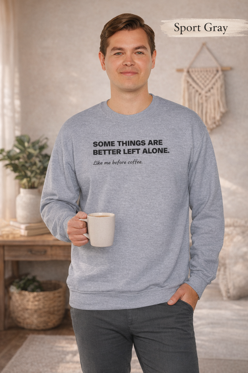 Some Things Are Better Left Alone Sweatshirt, Unisex Coffee Quote Crewneck, Cozy Graphic Pullover