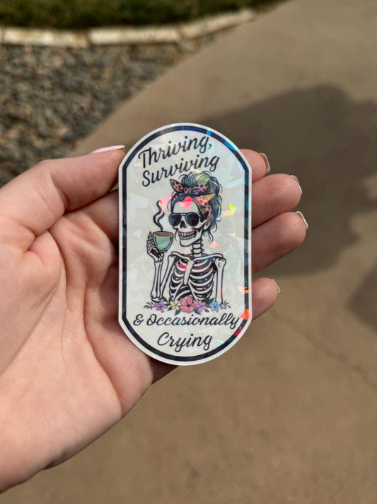 Thriving, Surviving & Occasionally Crying Vinyl Sticker – Funny Decal for Laptop, Tumbler, Water Bottle • Gift